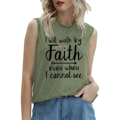 Women Motivational Religious Tank I Will Walk by Faith Even When I Cannot See Shirt